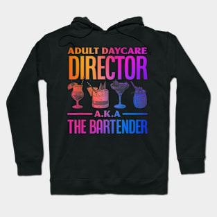 Adult Daycare Director Aka The Bartender Hoodie